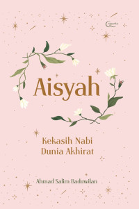 Image of Aisyah : Kekasih Nabi Dunia Akhirat