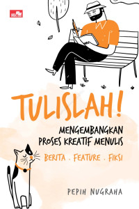Image of Tulislah! Mengembangkan Proses Kreatif Menulis