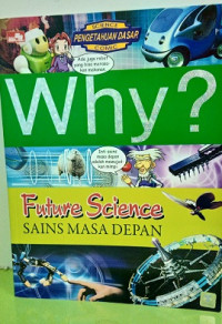Image of Why? Future Science : Sains Masa Depan