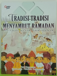 Image of Tradisi-Tradisi Menyambut Ramadhan di Indonesia dan Dunia
