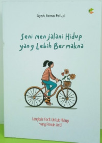 Image of Seni Menjalani Hidup yang Lebih Bermakna