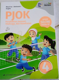 Image of PJOK : Pendidikan Jasmani, Olahraga dan Ksehatan : Kurikulum Merdeka : Kelas 4
