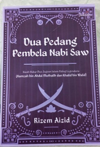 Image of Dua Pedang Pembela Nabi SAW. :Hamzah bin Abdul Muthalib dan Khalid bin Walid