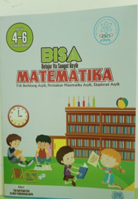 Image of Bisa Belajar itu sangat Asyik Matematika untuk 4-6 Sekolah Dasar
