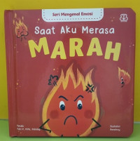 Image of Saatnya Aku Merasa Marah : Seri mengenal Emosi