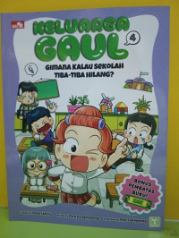 Image of Keluarga Gaul 4 : Gimana Kalau Sekolah Tiba-Tiba Hilang ?