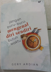 Image of Jangan Buru-Buru mengenal diri sendiri butuh waktu