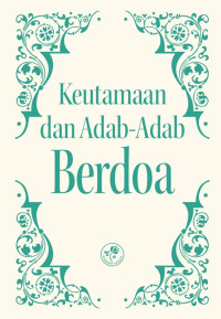 Image of Keutamaan dan Adab-Adab Berdoa